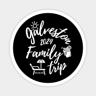 Galveston Family Trip 2024 Texas Vacation Fun Matching Group Design Magnet